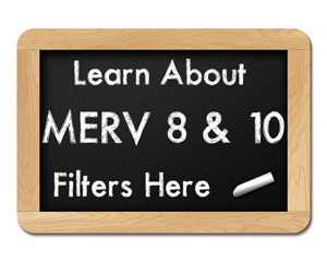 Learn About MERV 8 and 10